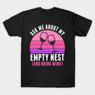 Empty Nester Ask Me About My Empty Nest Funny T-Shirt